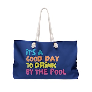 Pool Day Weekender-Tasche - Guter Tag, um Design zu trinken, Tragetasche für Strand und Picknicks, Aufbewahrung für Sommerbedarf, stilvoller Wochenendreisender