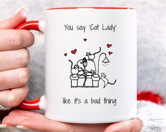 Katzendame Kaffeebecher | Sie sagen, Cat Lady Like, es ist eine schlechte Sache | Katzenmama Becher | Weihnachtskatzen Dame Geschenk | Katzenmama Geschenk | Katze Person Geschenk