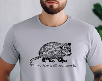 Camiseta divertida de zarigüeya, finge hasta que lo consigas, camiseta de zarigüeya, camiseta sarcástica de zarigüeya, camiseta de positividad, camiseta para amantes de las zarigüeyas, regalo inteligente de zarigüeya