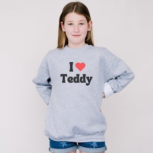 I Love Teddy Sweatshirt for Kids, Youth I Love Teddy Shirt, Teddy Bear Sweatshirt, Kids Teddy Bear Shirt, Youth Teddy Gift, Kids Teddy Gift