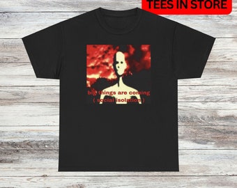Les grandes choses arrivent T-shirt unisexe T-shirt graphique hilarant étrangement spécifique unique