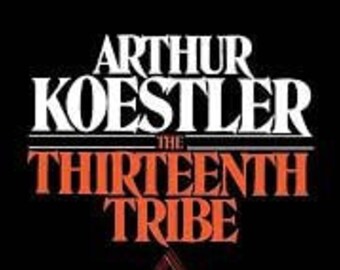 The Thirteenth Tribe by Arthur Koestler