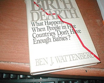 The Birth Dearth: What Happens When People in Free Countries Don't Have Enough Babies?