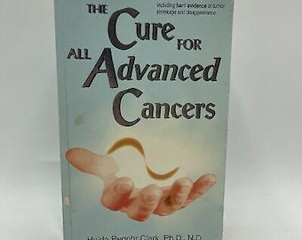 The Cure for All Cancers With 100 Case Histories by Hulda
