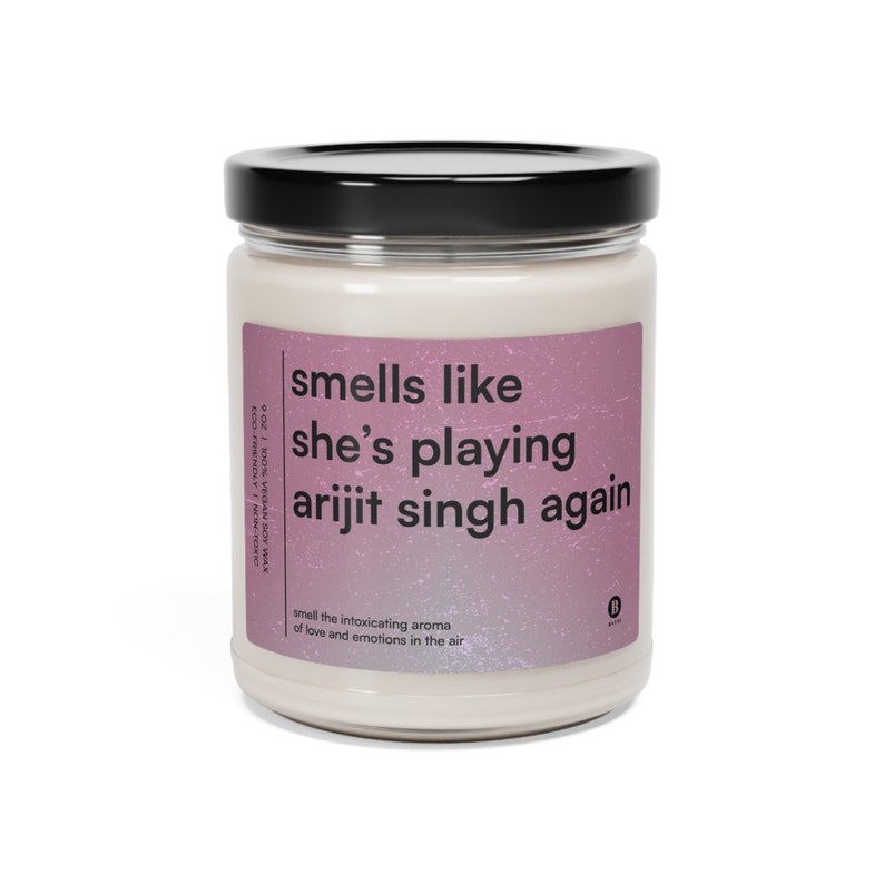 smells like she's playing arijit singh again soy eco-friendly candle