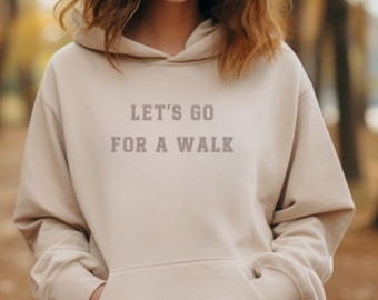 lets go for a walk hoodie, walking hoodie, walking, hot girl walk, healthy aesthetic, outdoor girly, walking buddies ,sporty hoodie