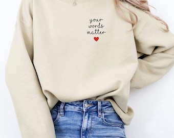 YOUR WORDS MATTER Sweatshirt, Slp Sweatshirt, Speech Language Pathologist Crewneck, Speech Therapy Sweatshirt, Speech Therapist Crew Shirt