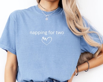 Comfort Colors® Napping For Two Pregnancy Announcement Shirt, Pregnancy Gift, Pregnancy Shirt, Baby Shower Gift, Mom To Be Shirt, Mom Shirts