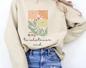 Throne Of Glass Flower Aelin Quote Sweatshirt, Throne Of Glass Sweater, Gift for her To Whatever End Throne Of Glass Tee, The Thirteen Shirt