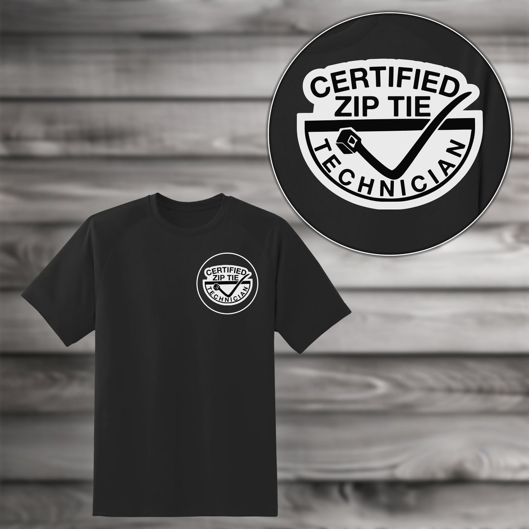 certified zip tie technician shirt