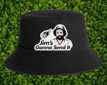 Jims Gonna Send It Bucket Hat - Summer Aussie Meme Funny Sesh Bogan 4x4 4WD Tradie