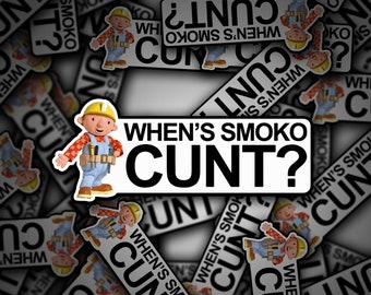 Bob The Builder Whens Smoko Cnt Vinyl Sticker - Car Decal Cool Funny Aussie Hooning Bogan V8 Ute Cool Meme Sesh Brickie