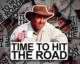 Time To Hit The Road 7 Vinyl Sticker - Aussie Funny Meme Bogan Australia 4x4 4WD Legend Outback Adventure Russell Coight