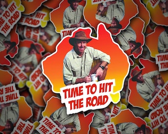 Time To Hit The Road 5 Vinyl Sticker - Aussie Funny Meme Bogan Australia 4x4 4WD All Aussie Adventures Off Roading Outback Russell Coight