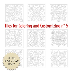 May include: Nine black and white floral tile designs for coloring and customization. The image includes the text "Tiles for Coloring and Customizing no 5" and "18 FILES (9 PNG + 9 SVG) 12"x12". Each tile is 12 inches by 12 inches.