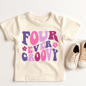 FOUR ever Groovy Birthday Girl Shirt, 4TH Birthday Party, Girls 4th Birthday, Birthday Kids Shirt, 4 Year Old Birthday Girl34