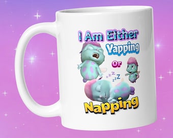 Bibble I Am Either Yapping Or Napping Mug | Bibble Mug | Bibble Merch | Bibble Meme | The Princess And The Pauper | Fairytopia | Princesses