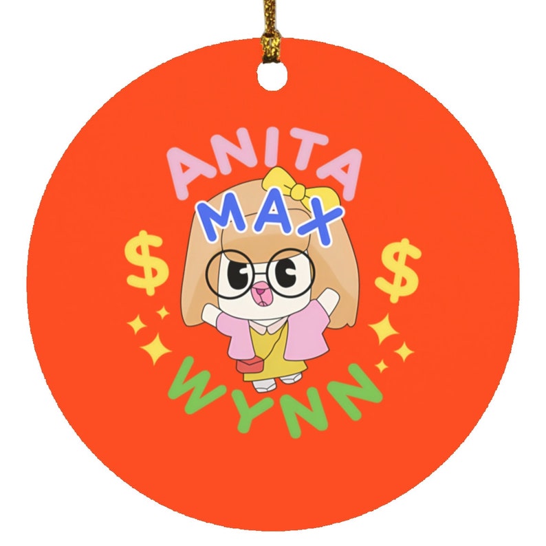 Anita Max Wynn Ornament Anita Max Wynn Meme Anita Maxwin I Need A Max