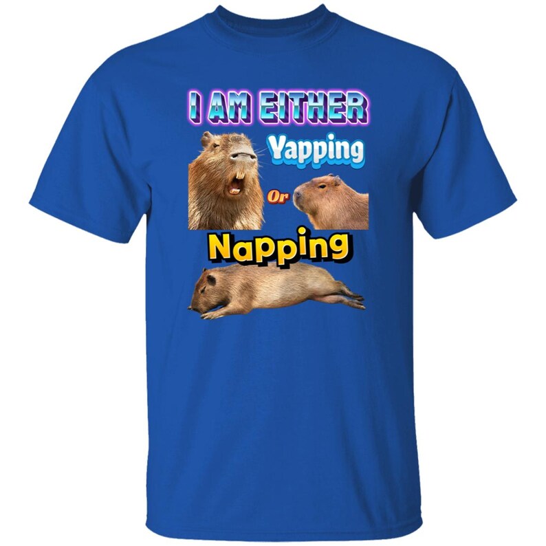 Funny Capybara Meme: I Am Either Yapping or Napping Shirt [Weirdcore Quotes] Royal