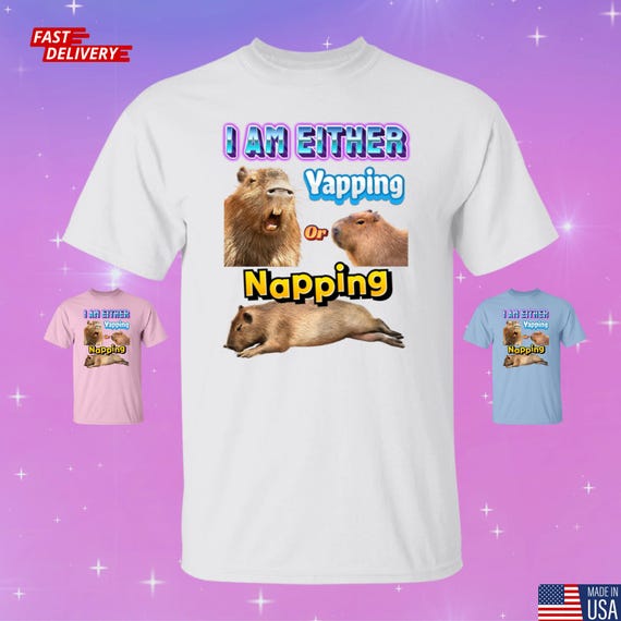 Funny Capybara Meme: I Am Either Yapping or Napping Shirt [Weirdcore Quotes]