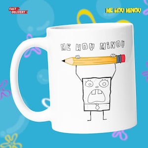 The ORIGINAL DoodleBob Me Hoy Minoy Mug