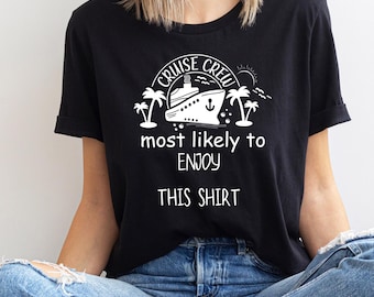 Funny 60 Quotes Cruise Crew Shirt,Most Likely To Cruise Tee,Cruise Birthday,Cruising Shirt,Our First Cruise,Cruise Party,Cruise 2026 Shirt