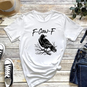 Black Bird Shirt, Raven Shirt, Funny Crow, F-Caw-F, Black Crow, Raven, Premium Soft Unisex Tee, Plus Sizes Available, Black Bird Tee