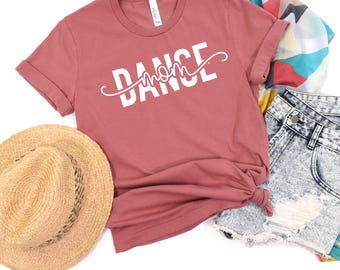 Dance Mom Shirt,  Dance Mom Funny Dancer Shirt, Dance Mama Shirt, Dancing Mom Tee, Dance Gifts, Dance Mom TShirt
