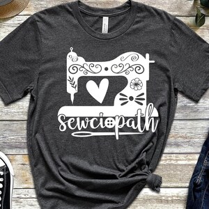 Sewing Shirt, Funny Sew TShirt, Quilter Gift, Women Shirt, Sewciopath Tee, Shirts for Women, Sewing Lover Shirt