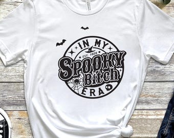 In My Spooky Bitch Era Shirt,Spooky Bitch, In My Spooky Bitch Era Shirt, Halloween Shirt, Halloween Shirt, Spooky Vibes, Halloween Vibes