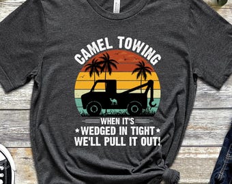Retro Camel Towing Shirt, Funny Tees, Sarcastic Quotes Tee, Life Without Me Funny Sayings Tee, Sassy Shirts, Hilarious Joke Tees, Sassy Tee