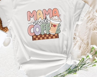 Mama Needs Coffee Shirt, Tired as a Mother, Mom Shirt, Mama T-Shirt, Coffee Lovers gift, Weekend Tee, Gifts for Mom, Mama Needs Coffee