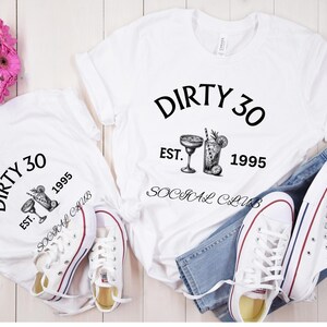 Dirty 30 Shirt 30th Birthday Shirt , 30th Birthday Gift, Custom Cocktail Social Club,  Dirty 30 Birthday Party Matching Tshirts