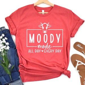 Moody Mode All Day Every Day Shirt, Mom Life Shirt, Funny Mom Shirt, Tired Mom Shirt, Not Adulting Today, Cute Mom Shirt, Sarcastic Shirt