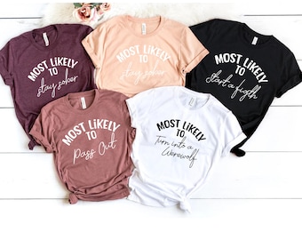 Most Likely To Bachelorette Tshirts, Funny Bachelorette Party Shirts, Most Likely To Shirt , Bridal Party Shirt, Wine Bachelorette Shirts