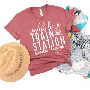 Could Be A Train Station Kinda Day Shirt, Train Station Shirt, Train station tee, Holiday Gift idea tee, Sarcastic T-shirts