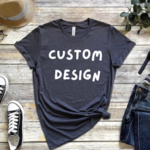 Custom Shirt, Custom Text Shirts, Custom T-shirt, Personalized T shirt, Custom Name Shirt, Custom Text Tee, Personalized Gifts