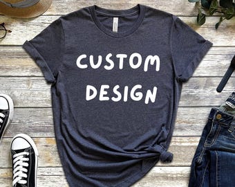 Custom Shirt, Custom Text Shirts, Custom T-shirt, Personalized T shirt, Custom Name Shirt, Custom Text Tee, Personalized Gifts