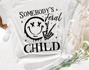 Somebody's Feral Child T-Shirt, Funny Youth Gift, Cool Trendy Kids Shirt, Kindergarten T-Shirt, Funny Toddler Shirt, Somebody's funny  tee
