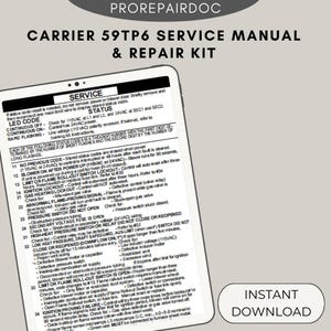 May include: A white document with the text "PROREPAIRDOC" and "CARRIER 59TP6 SERVICE MANUAL & REPAIR KIT." The document includes service information, status codes, and troubleshooting steps for a Carrier furnace. An "INSTANT DOWNLOAD" button is at the bottom.
