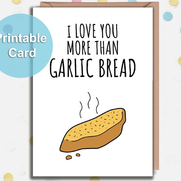 PRINTABLE Card, Garlic Bread Card, Funny Card, Anniversary Card, Romantic Card, For Her, For Him, Best Friend Card, For Boyfriend, A6 Card