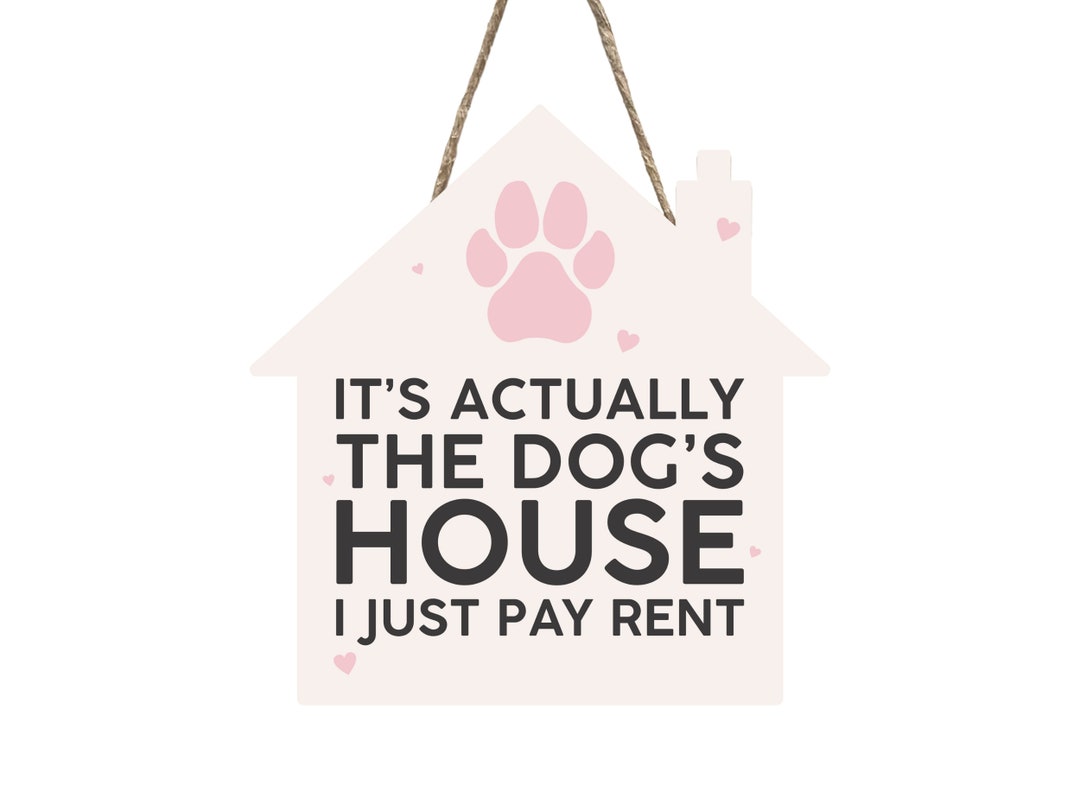 Dog House Wooden Sign It's Actually the Dogs House Etsy
