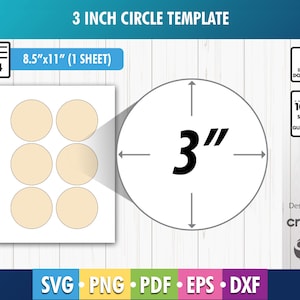 May include: A printable template for creating 3-inch circles. The template includes 6 circles on an 8.5 x 11 inch sheet of paper. The template is designed for use with Cricut cutting machines.