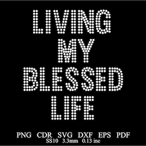 Rhinestone Blessed Template Rhinestone Living My Blessed Life Design Svg Png Rhinestone My Blessed Life Template SS10 Rhinestone Religious