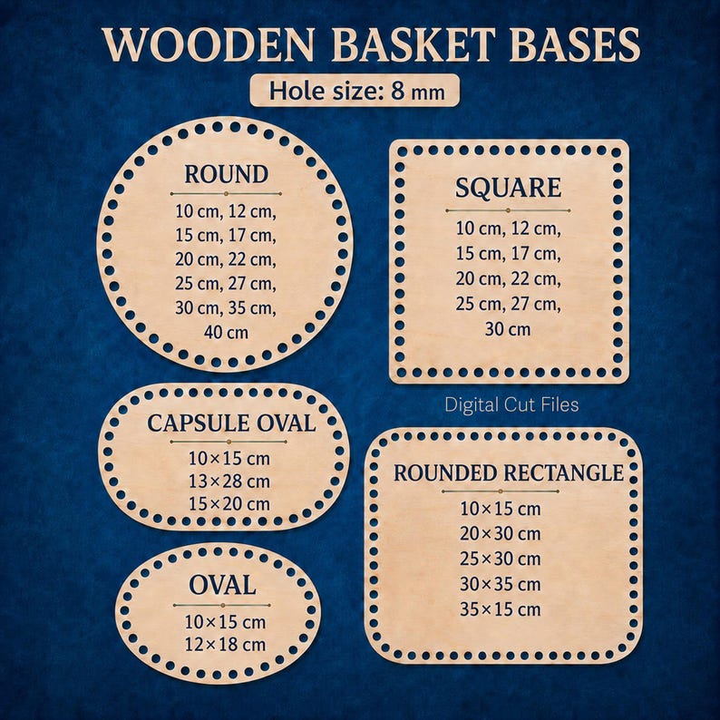 May include: Wooden basket bases with 8 mm holes, featuring round, square, capsule oval, oval, and rounded rectangle shapes. Text lists various sizes in centimeters for each shape, ranging from 10 cm to 40 cm. The image also includes the text Digital Cut Files.