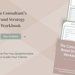 May include: A pink and white digital workbook with the title "The Consultant's Brand Strategy Workbook" and the text "Now Available" and "A Done-For-You Questionnaire to Guide Your Clients".