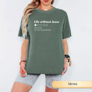 Funny Christian Shirt Jesus Tshirt for Christian Gift Funny Tee for Faith Based Women Gift for Trendy Faith Inspired Apparel Shirt Idea Moss