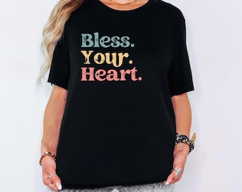Bless Your Heart Shirt Funny Southern Saying TShirt Country Girl Gifts for Her T-shirt Cowgirl Tee Women  Mom Birthday Gift From Daughter