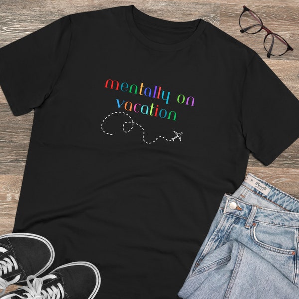 mentally on vacation Flugzeug T-shirt - Unisex Eco-friendly Geschenk für Sie und Ihn Fashion Nachhaltigkeit