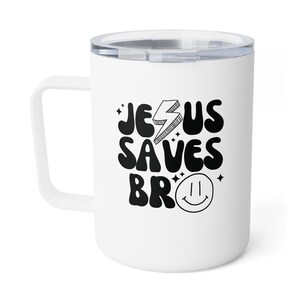 Jesus Saves Bro Insulated Coffee Mug, 10oz
